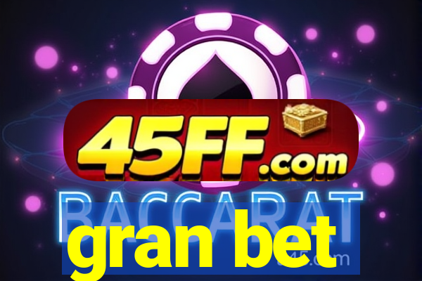 gran bet